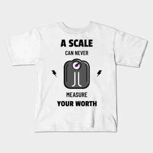 A scale can never measure your worth Kids T-Shirt